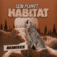 Thumbnail for the 12th Planet - Habitat - LUMBERJVCK Remix link, provided by host site