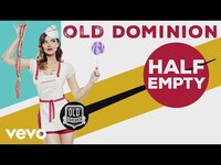 Thumbnail for the Old Dominion - Half Empty link, provided by host site