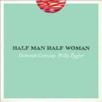 Thumbnail for the Deborah Conway - Half Man Half Woman link, provided by host site