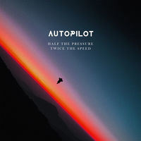 Thumbnail for the Autopilot - Half the Pressure, Twice the Speed link, provided by host site