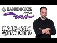 Thumbnail for the Critical Role - Handbooker Helper: Half-Orc (Quick Build) link, provided by host site
