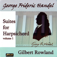 Thumbnail for the Gilbert Rowland - Handel: Suites for Harpsichord, Vol. 1 link, provided by host site