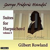 Thumbnail for the Gilbert Rowland - Handel: Suites for Harpsichord, Vol. 3 link, provided by host site