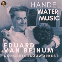 Thumbnail for the Eduard van Beinum - Handel: Water Music by Eduard van Beinum link, provided by host site