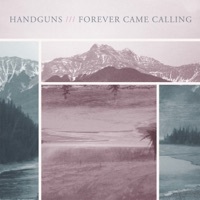 Thumbnail for the Handguns - Handguns / Forever Came Calling Split link, provided by host site