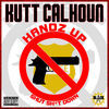 Thumbnail for the Kutt Calhoun - Handz Up link, provided by host site