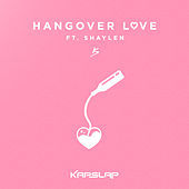 Thumbnail for the Kap Slap - Hangover Love link, provided by host site