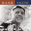 Thumbnail for the Hank Snow - Hank Snow: Super Hits link, provided by host site