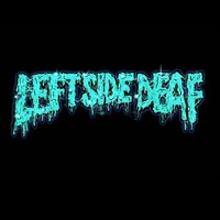 Image of Left Side Deaf linking to their artist page due to link from them being at the top of the main table on this page