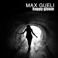 Thumbnail for the Max Gueli - Happy Gloom link, provided by host site