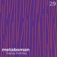 Thumbnail for the Metaboman - Happy Holiday link, provided by host site