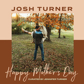 Thumbnail for the Josh Turner - Happy Mother's Day link, provided by host site