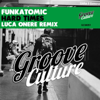 Thumbnail for the Funkatomic - Hard Times (Luca Onere Remix) link, provided by host site