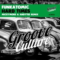 Thumbnail for the Funkatomic - Hard Times (Micky More & Andy Tee Remix) link, provided by host site