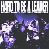 Thumbnail for the MC Lars - Hard to Be a Leader link, provided by host site