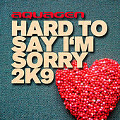 Thumbnail for the Aquagen - Hard To Say I'm Sorry 2K9 link, provided by host site