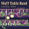 Thumbnail for the Matt Eakle - Hardly Work link, provided by host site