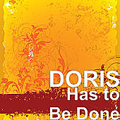 Thumbnail for the Doris - Has to Be Done link, provided by host site