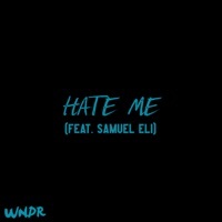 Thumbnail for the WNDR - Hate Me [Radio Edit] link, provided by host site