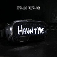 Thumbnail for the Dylan Taylor - Haunt Me link, provided by host site