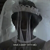 Thumbnail for the Daniel Caesar - Have A Baby (With Me) link, provided by host site