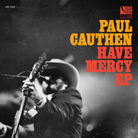 Thumbnail for the Paul Cauthen - Have Mercy link, provided by host site