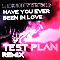 Thumbnail for the A Place to Bury Strangers - Have You Ever Been In Love (test plan Remix) link, provided by host site