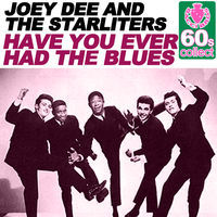 Thumbnail for the Joey Dee & The Starliters - Have You Ever Had the Blues (Remastered) link, provided by host site