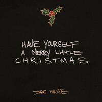 Thumbnail for the Dave Hause - Have Yourself A Merry Little Christmas link, provided by host site
