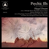 Thumbnail for the Psychic Ills - Hazed Dream link, provided by host site
