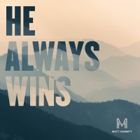 Thumbnail for the Matt Hammitt - He Always Wins link, provided by host site