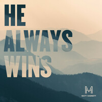 Thumbnail for the Matt Hammitt - He Always Wins link, provided by host site