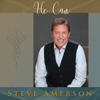 Thumbnail for the Steve Amerson - He Can link, provided by host site