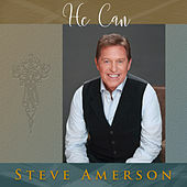 Thumbnail for the Steve Amerson - He Can link, provided by host site