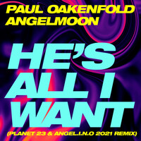 Thumbnail for the Paul Oakenfold - He’s All I Want (Planet 23 & Angel.i.n.o 2021 Remix) link, provided by host site