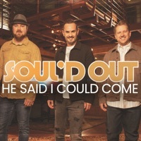 Thumbnail for the SOUL'd OUT - He Said I Could Come link, provided by host site