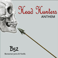 Thumbnail for the B52 - Head Hunters Anthem link, provided by host site