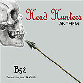 Thumbnail for the B52 - Head Hunters Anthem link, provided by host site