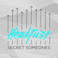 Thumbnail for the Secret Someones - Headfirst link, provided by host site
