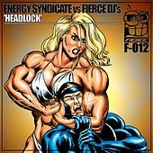 Thumbnail for the Energy Syndicate - Headlock (Energy Syndicate vs. Fierce DJs) link, provided by host site