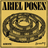 Thumbnail for the Ariel Posen - Headway (Acoustic) link, provided by host site