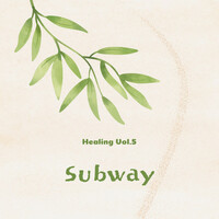 Thumbnail for the Subway - Healing Vol.5 link, provided by host site