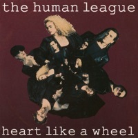 Thumbnail for the The Human League - Heart Like A Wheel link, provided by host site