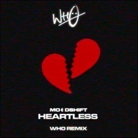 Thumbnail for the Moodshift - Heartless (Wh0 Remix) link, provided by host site