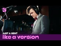 Thumbnail for the Just A Gent - 'Heavy As A Heartbreak' (live for Like A Version) link, provided by host site