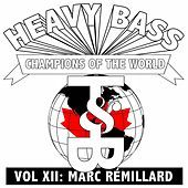 Thumbnail for the Marc Remillard - Heavy Bass Champions of the World Vol. XII link, provided by host site