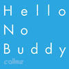 Thumbnail for the Call Me - Hello No Buddy link, provided by host site