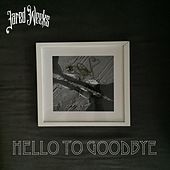 Thumbnail for the Jared Weeks - Hello to Goodbye link, provided by host site