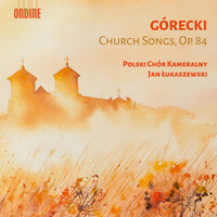 Thumbnail for the Henryk Górecki - Henryk Górecki: Church Songs, Op. 84 link, provided by host site