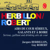 Thumbnail for the Jacques Herbillon - Herbillon & Robert: Airs de cour sérieux, galants et à boire link, provided by host site